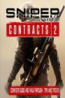 Sniper Ghost Warrior Contracts 2: Complete Guide And Walkthrough - Tips and Tricks By Mason Willson Cover Image