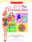 It's All about the Accessories for the World's Most Fashionable Dolls, 1959-1972 By Hillary Shilkitus James Cover Image