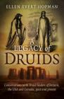 A Legacy of Druids: Conversations with Druid Leaders of Britain, the USA and Canada, Past and Present Cover Image