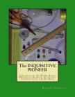 The Inquisitive Pioneer: The book of At-Home Basic-Materials Science Activities solving with a Slide Rule Cover Image