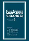 Recent Progress in Many-Body Theories: Volume 3 By T. L. Ainsworth (Editor), C. E. Campbell (Editor), B. E. Clements (Editor) Cover Image
