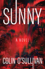 Sunny: A Novel By Colin O'Sullivan Cover Image