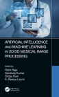 Artificial Intelligence and Machine Learning in 2D/3D Medical Image Processing By Rohit Raja (Editor), Sandeep Kumar (Editor), Shilpa Rani (Editor) Cover Image
