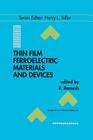Thin Film Ferroelectric Materials and Devices (Electronic Materials: Science & Technology #3) By R. Ramesh (Editor) Cover Image