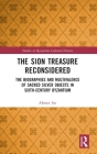 The Sion Treasure Reconsidered: The Biographies and Multivalence of Sacred Silver Objects in Sixth-Century Byzantium By Ahmet Arı Cover Image