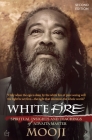 White Fire (2ND EDITION): Spiritual Insights and Teachings of Advaita Master Mooji By Mooji Cover Image