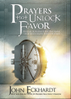 Prayers That Unlock Favor: Release Supernatural Increase and Accelerate Your Destiny Cover Image