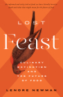 Lost Feast: Culinary Extinction and the Future of Food By Lenore Newman Cover Image