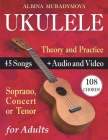 Ukulele for Adults: How to Play the Ukulele with 45 Songs. Beginner's Book + Audio and Video Cover Image