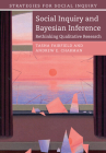 Social Inquiry and Bayesian Inference: Rethinking Qualitative Research (Strategies for Social Inquiry) By Tasha Fairfield, Andrew E. Charman Cover Image