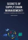 Secrets of Supply Chain Management! By Andrei Besedin Cover Image