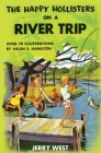 The Happy Hollisters on a River Trip By Jerry West, Helen S. Hamilton (Illustrator) Cover Image
