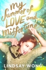 My Summer of Love and Misfortune By Lindsay Wong Cover Image