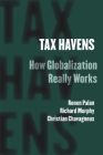 Tax Havens: How Globalization Really Works (Cornell Studies in Money) Cover Image