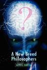 A New Breed of Philosophers By Keith N. Ferreira Cover Image