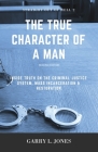 Straight Out of Hell 2 - True Character of a Man: Inside Truth on the Criminal Justice System, Mass Incarceration & Restoration By Garry L. Jones Cover Image
