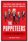 The Puppeteers the People Who Control the People Who Control America(updated Revision and Analysis) By Joel Charvik Cover Image