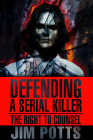 Defending A Serial Killer: The Right To Counsel Cover Image