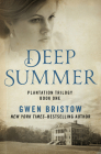 Deep Summer (Plantation Trilogy) By Gwen Bristow Cover Image