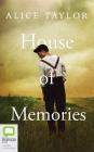 House of Memories By Alice Taylor, Aoife McMahon (Read by) Cover Image