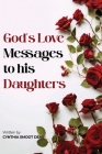 God's Love Messages to his Daughters By Cynthia Smoot Deas Cover Image