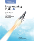 Programming Kotlin: Create Elegant, Expressive, and Performant Jvm and Android Applications Cover Image