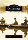 Oakmont (Images of America (Arcadia Publishing)) By Vince Gagetta, Paula A. Calabrese (With), Cheryl Zentgraf (With) Cover Image