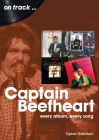 Captain Beefheart: Every Album Every Song By Opher Goodwin Cover Image