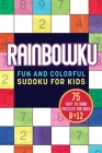 Rainbowku: Fun and Colorful Sudoku for Kids By Rockridge Press (Created by) Cover Image