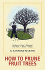 How to Prune Fruit Trees, Twentieth Edition By R. Sanford Martin, Christine Schultz Cover Image