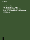 Arzneimittel- Und Apothekenrecht Der Deutschen Demokratischen Republik. Lieferung 6 By Joachim Richter (Editor) Cover Image