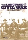 The Language of the Civil War By John D. Wright, J. D. Wright Cover Image