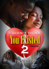 I Didn't Think You Existed 2 Cover Image