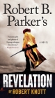 Robert B. Parker's Revelation (A Cole and Hitch Novel #9) By Robert Knott Cover Image
