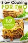 Slow Cooking for Two: 100 Healthy Two-Serving Slow Cooker Recipes Cover Image