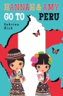 Hannah and Amy Go to Peru (The Hannah and Amy Go To Series #1) Cover Image