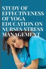 Effectiveness of yoga education on nurses stress management By Zahra Raziei Cover Image