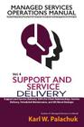 Vol. 4 - Support and Service Delivery: Sops for Client Relationships, Service Delivery, Scheduled Maintenance, and All about Backups By Karl W. Palachuk Cover Image