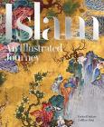 Islam: An Illustrated Journey By Farhad Daftary, Zulfikar Hirji Cover Image