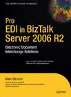 Pro EDI in BizTalk Server 2006 R2: Electronic Document Interchange Solutions (Books for Professionals by Professionals) Cover Image