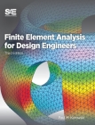Finite Element Analysis for Design Engineers By Paul M. Kurowski Cover Image