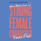 Strong Female Character: What Movies Teach Us Cover Image