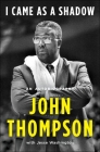 I Came As a Shadow: An Autobiography By John Thompson, Jesse Washington (With) Cover Image
