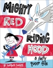 Mighty Red Riding Hood (Fairly Queer Tales #1) By Wallace West Cover Image