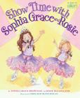Show Time With Sophia Grace and Rosie By Shelagh McNicholas (Illustrator), Sophia Grace Brownlee, Rosie McClelland Cover Image