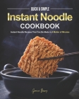 Quick & Simple Instant Noodle Cookbook: Instant Noodle Recipes That Can Be Made in A Matter of Minutes By Grace Berry Cover Image