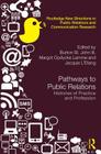 Pathways to Public Relations: Histories of Practice and Profession By Burton St John III (Editor), Margot Opdycke Lamme (Editor), Jacquie L'Etang (Editor) Cover Image