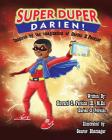 Super Duper Darien!: Inspired by the Imagination of Darien X. Perkins By Gaurav Bhatnagar (Illustrator), Darien Xavier Perkins, Howard Carroll Perkins III M. Ed Cover Image
