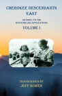 Cherokee Descendants East Volume I: An Index to the Guion Miller Applications By Jeff Bowen (Transcribed by) Cover Image