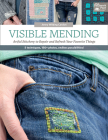 Visible Mending: Artful Stitchery to Repair and Refresh Your Favorite Things By Jenny Wilding Cardon Cover Image